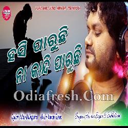 Hasi Paruchi Na Kandi Paruchi - Sad Song